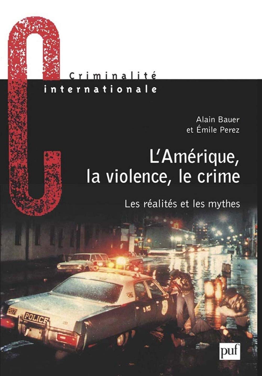 L' Amérique, la violence, le crime : Les réalités et les mythes 9782130514121