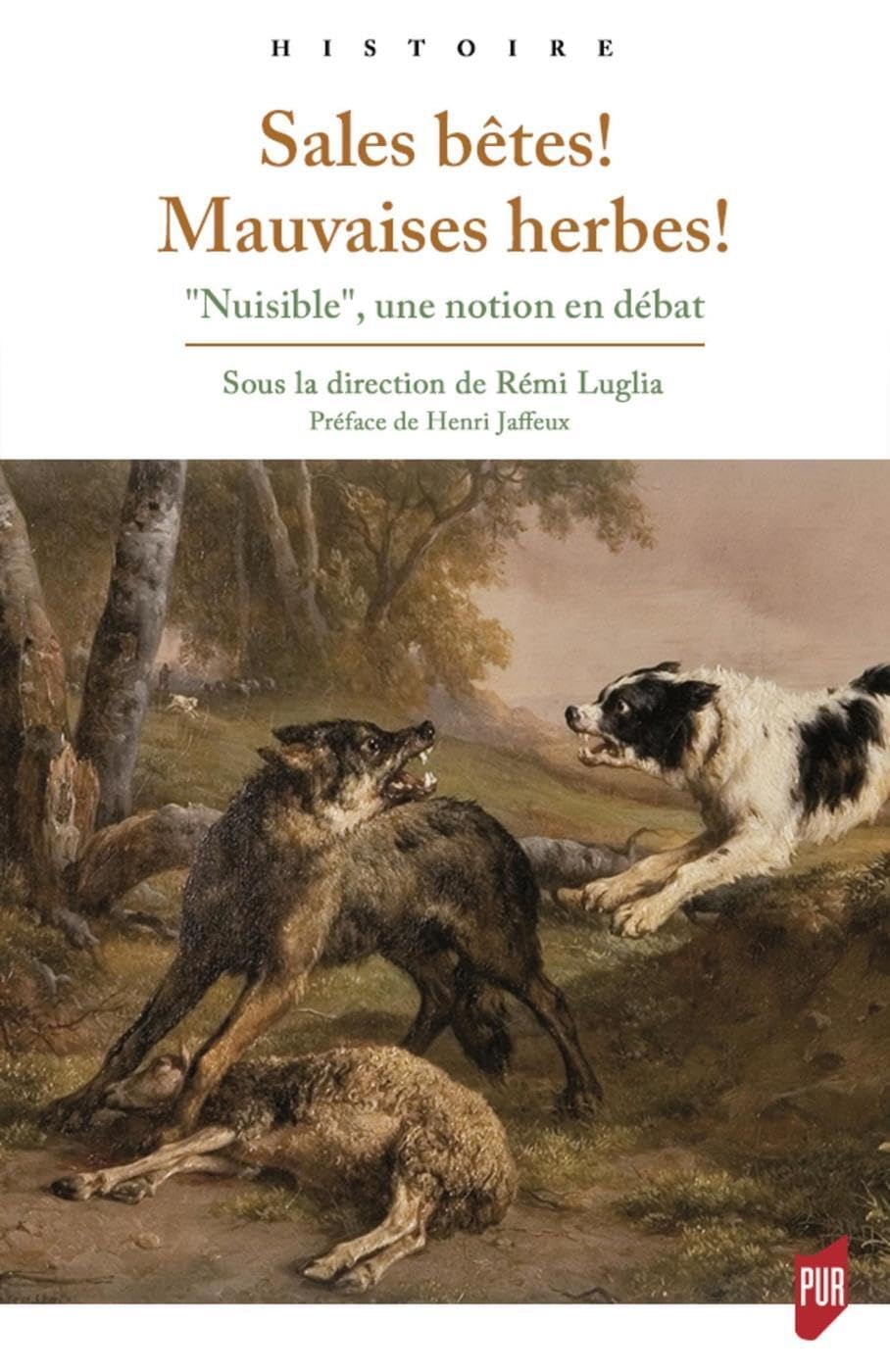 Sales bêtes ! Mauvaises herbes !: "Nuisible", une notion en débat 9782753574793