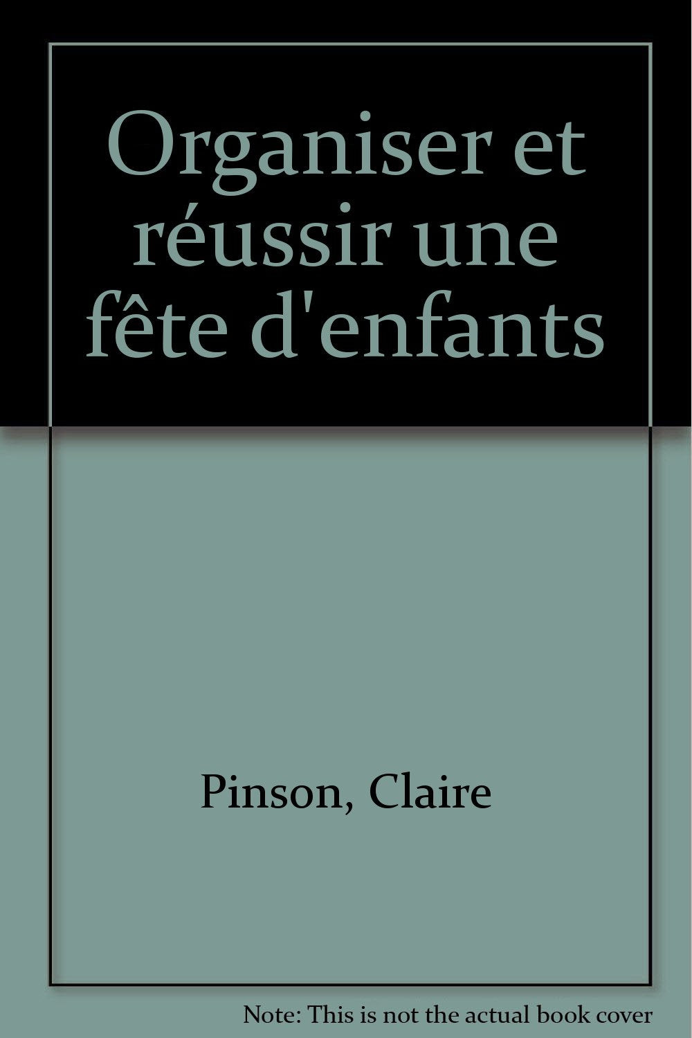 Organiser et réussir une fête d'enfants 9782501025294