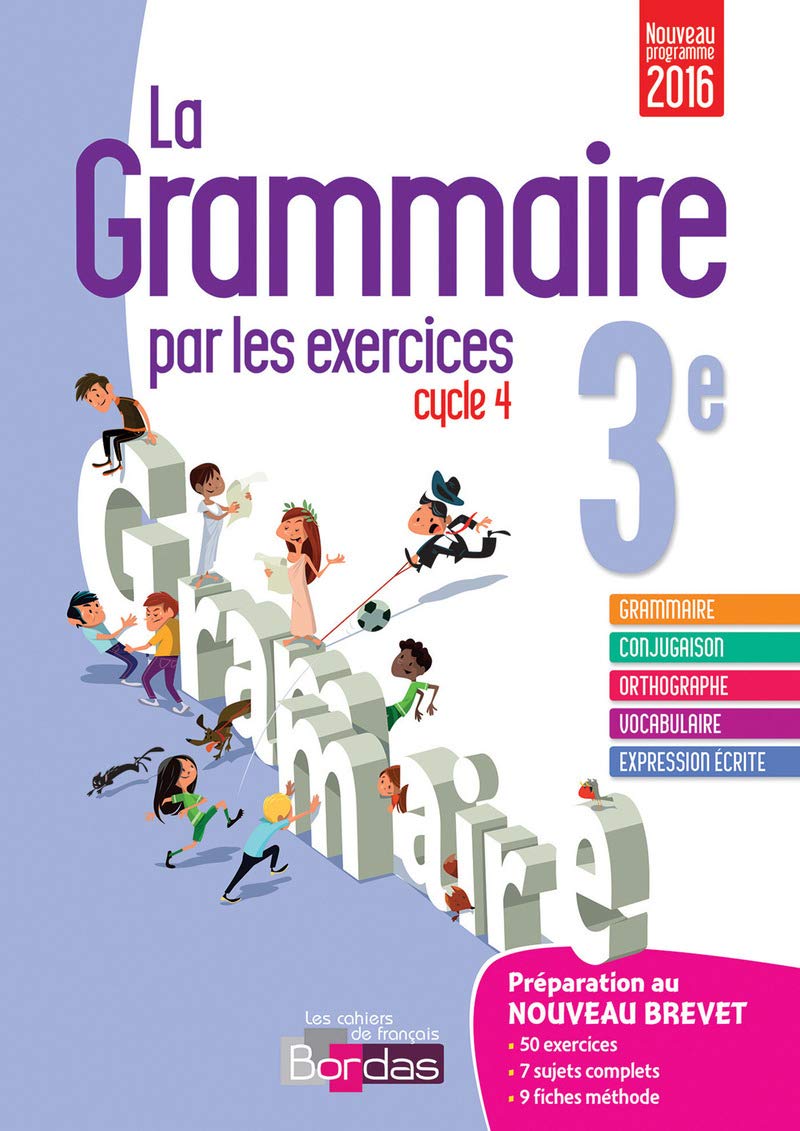 La grammaire par les exercices 3e - Cahier d'exercices - Nouveau programme 2016 9782047332832