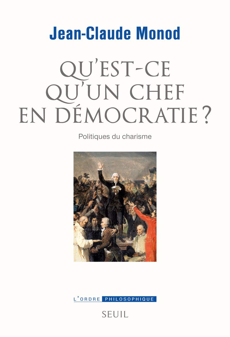 Qu'est-ce qu'un chef en démocratie ?: Politiques du charisme 9782021021110