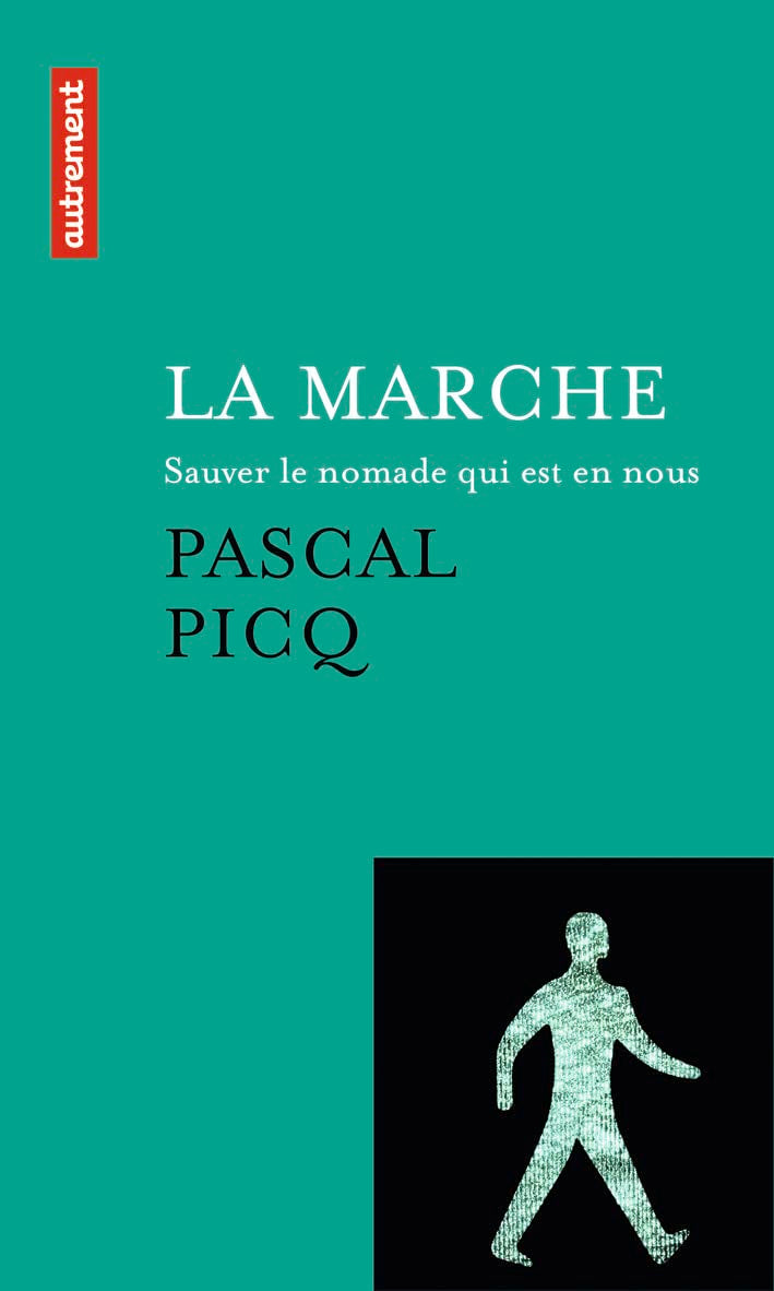 La Marche: Sauver le nomade qui est en nous 9782746741331