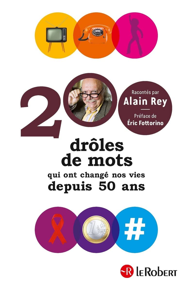 200 drôles de mots qui ont changé nos vies depuis 50 ans: Relié 9782321011576