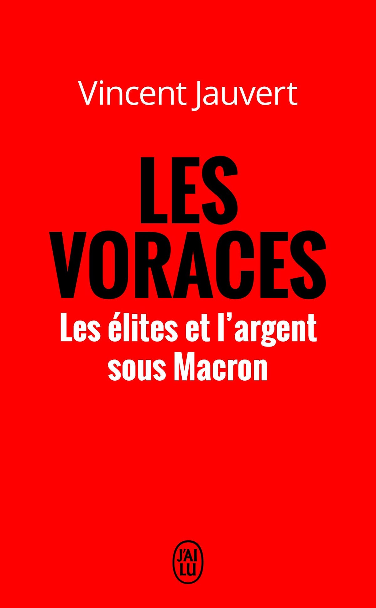 Les voraces: Les élites et l'argent sous Macron 9782290238820