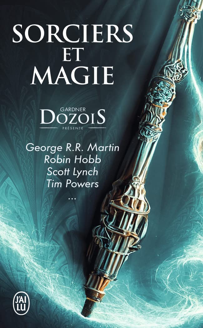 Sorciers et magie: Anthologie : George R.R. Martin, Robin Hobb, Scott Lynch, Tim Powers... 9782290261200