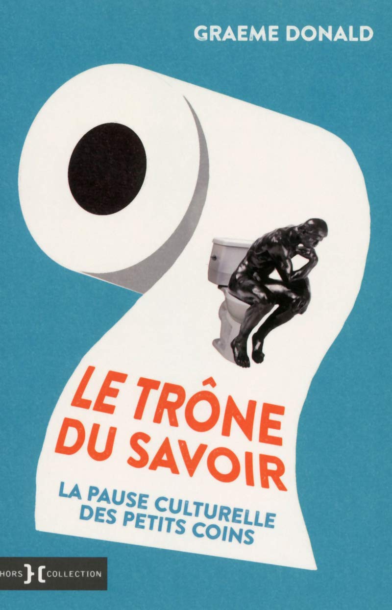 Le Trône du savoir: La pause culturelle des petits coins 9782258119048
