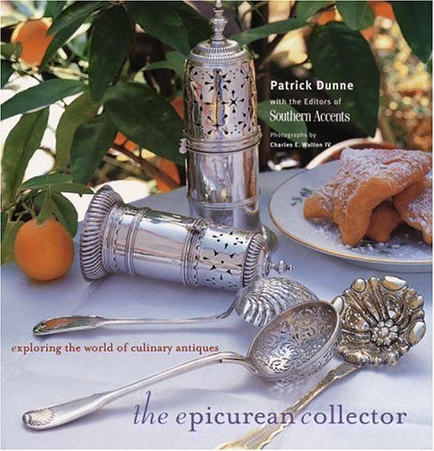The Epicurean Collector: Exploring the World of Culinary Antiques 9780821227596