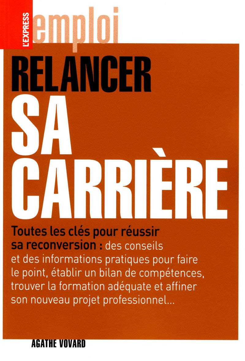 Relancer sa carrière - Toutes les clés pour réussir sa reconversion 9782843436543