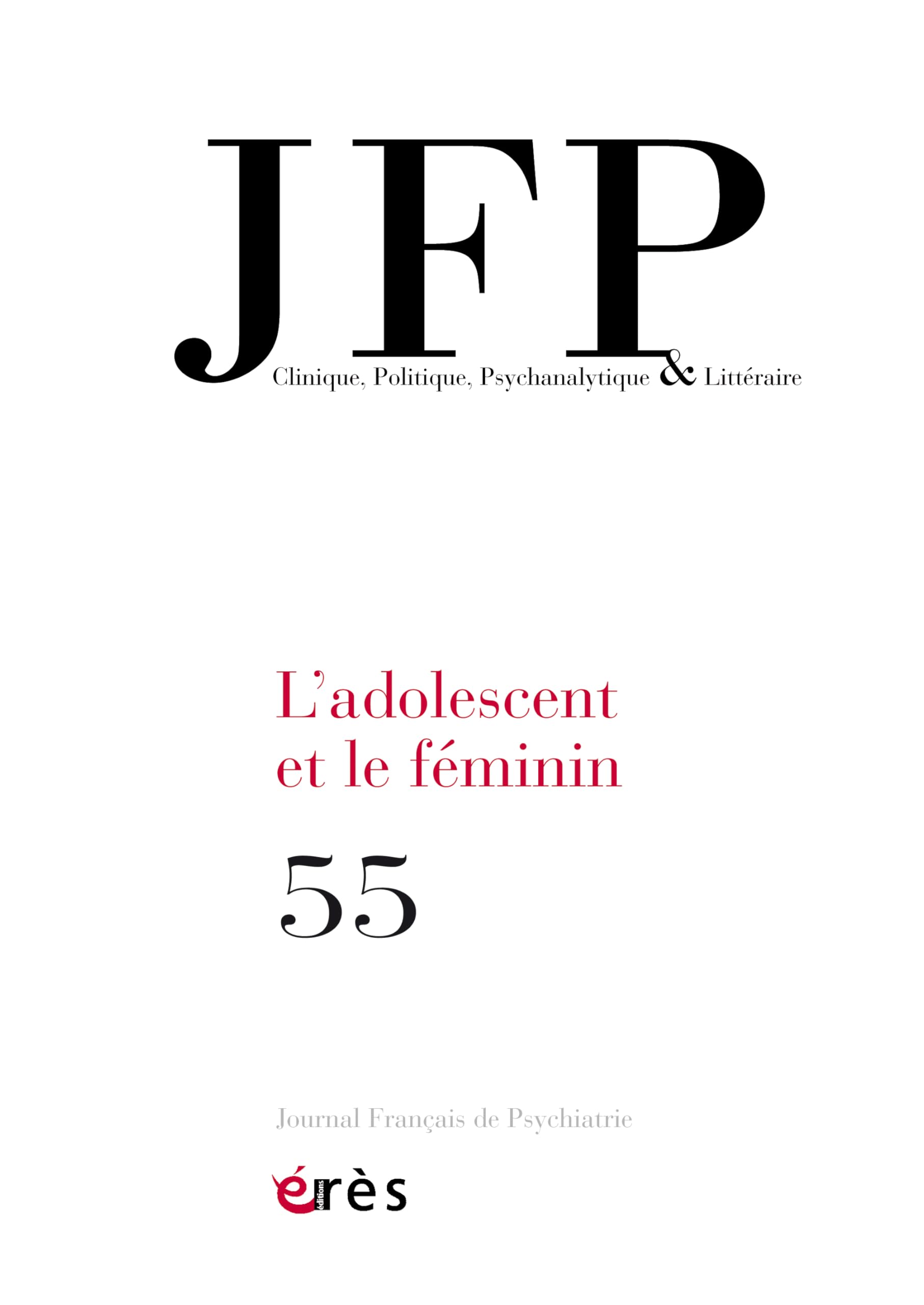 JFP n°55 : L'adolescent et le féminin (55) 9782749283487