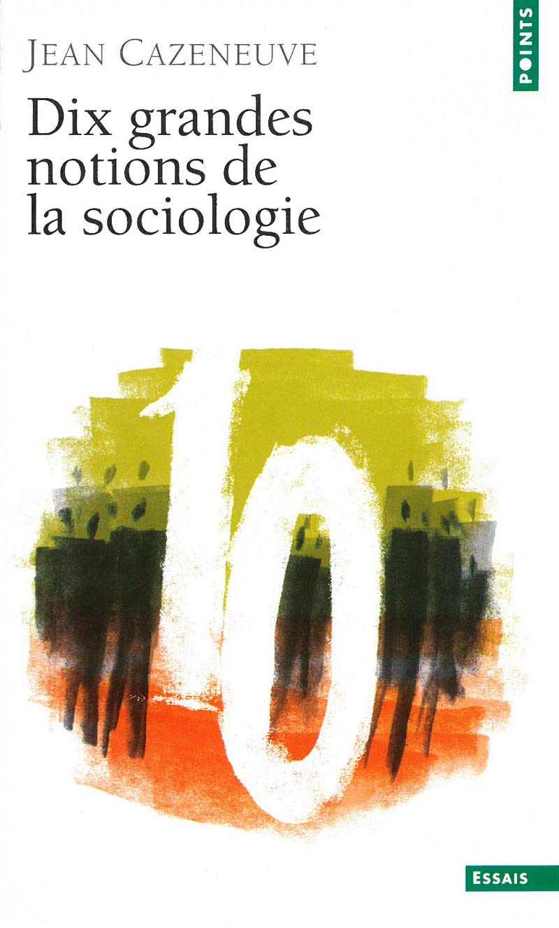 Dix grandes notions de la sociologie 9782020044660
