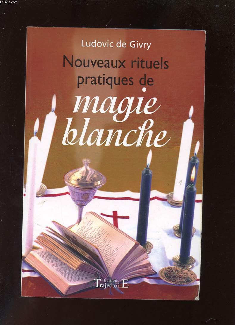 Nouveaux rituels pratiques de magie blanche 9782841973071