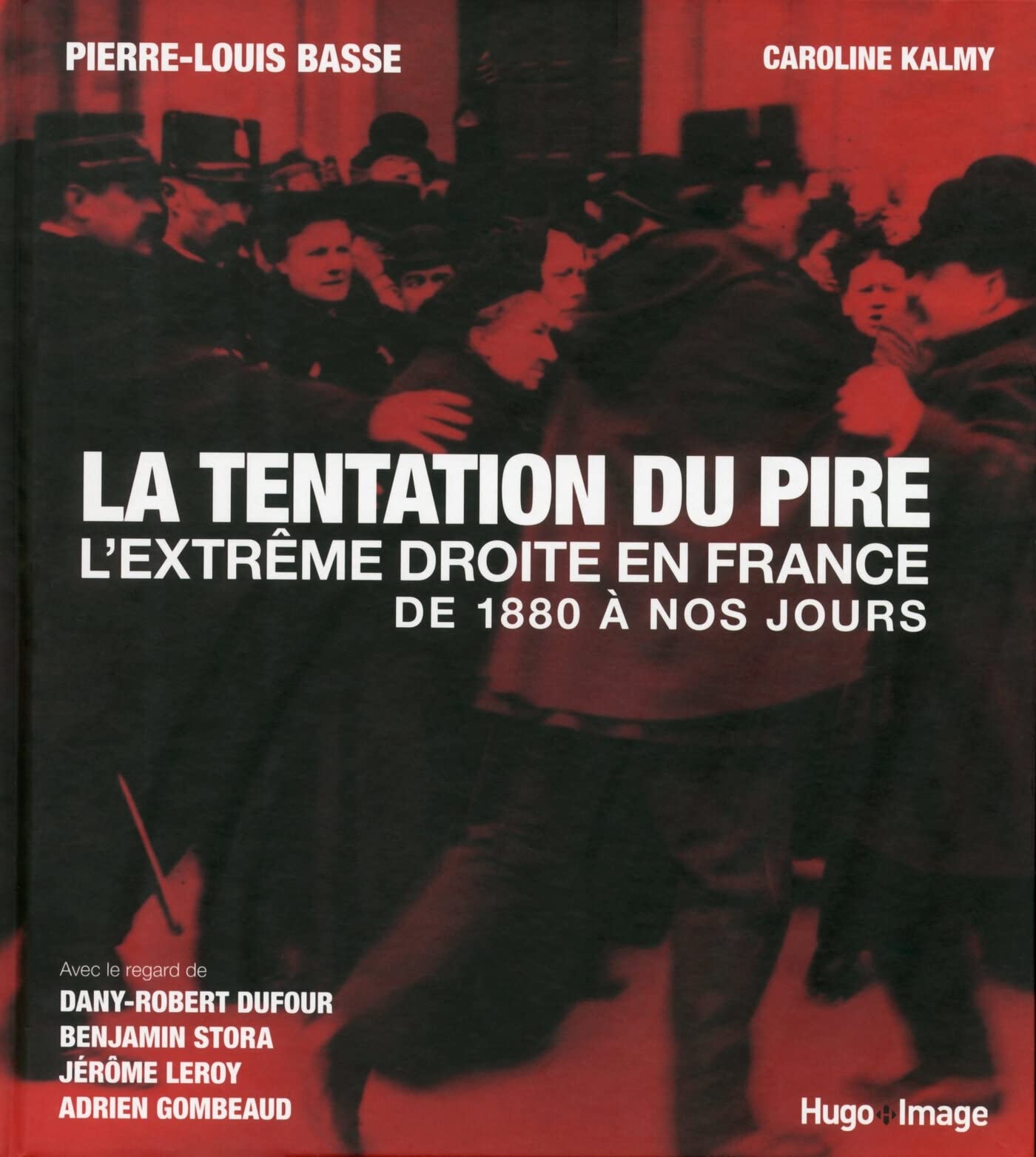 La tentation du pire - L'extreme droite en france de 1880 à nos jours 9782755613278