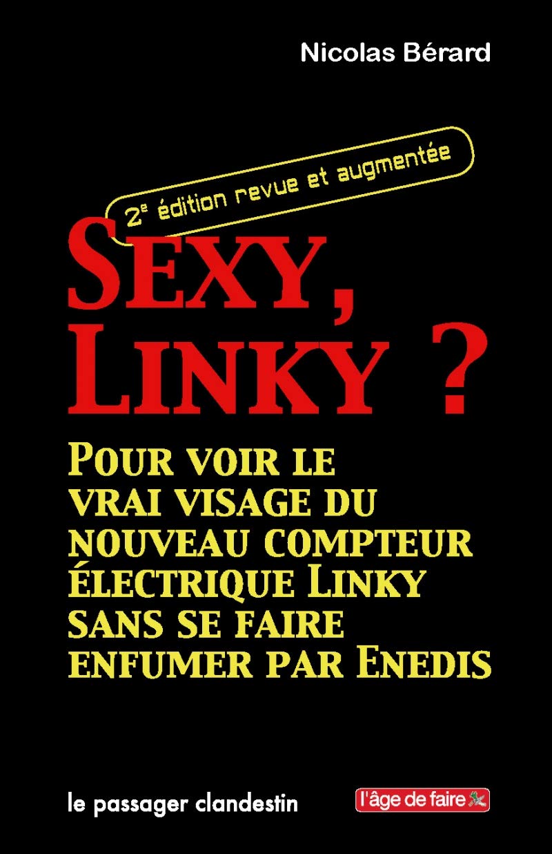 Sexy, Linky ? : Pour voir le vrai visage du nouveau compteur électrique Linky sans se faire enfumer par Enedis 9782369350941