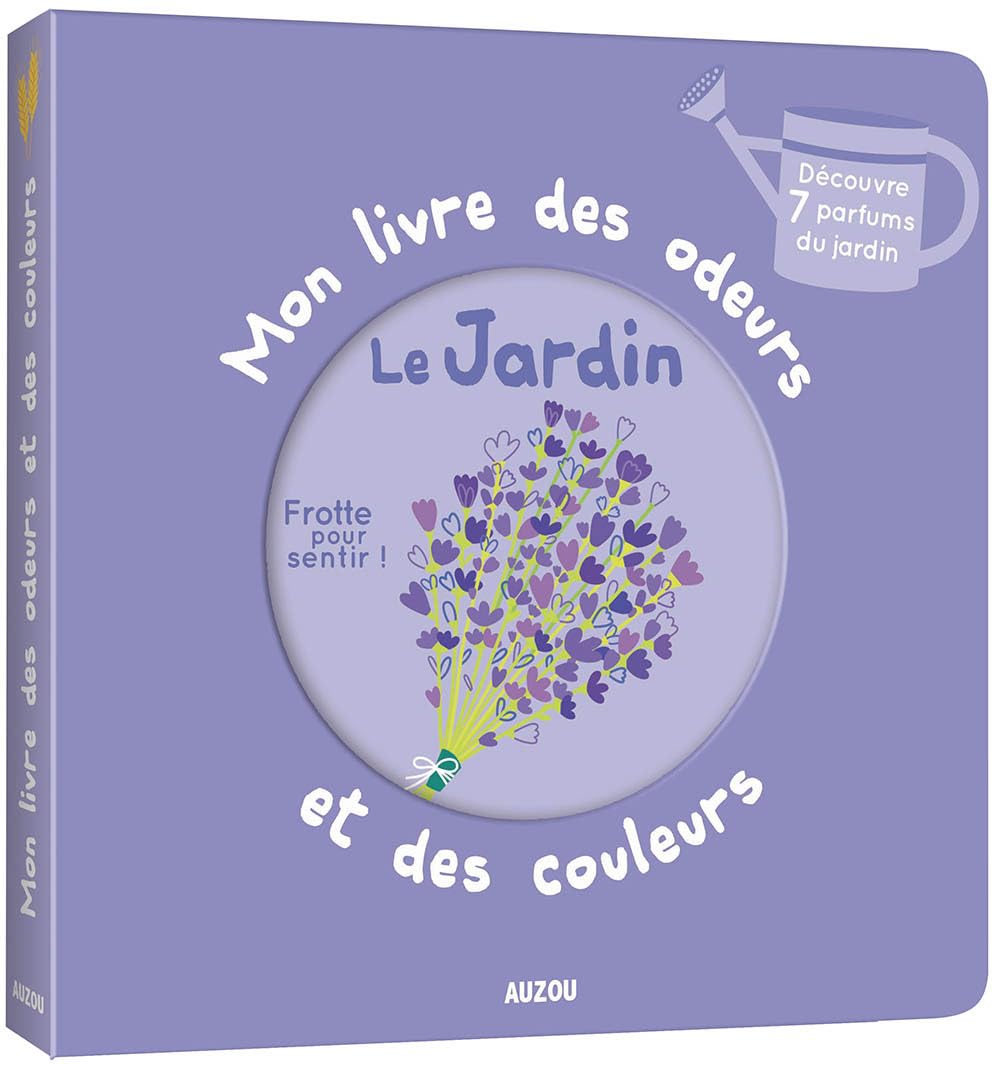 MON LIVRE DES ODEURS ET DES COULEURS - LE JARDIN 9782733868997
