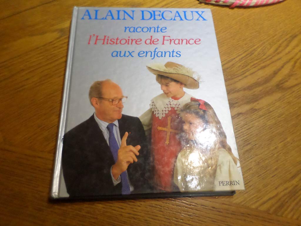 Alain Decaux raconte l'histoire de France aux enfants 9782262005023