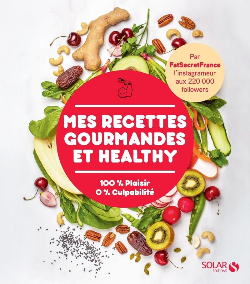 Mes recettes gourmandes et healthy par FatSecretFrance 9782263170584