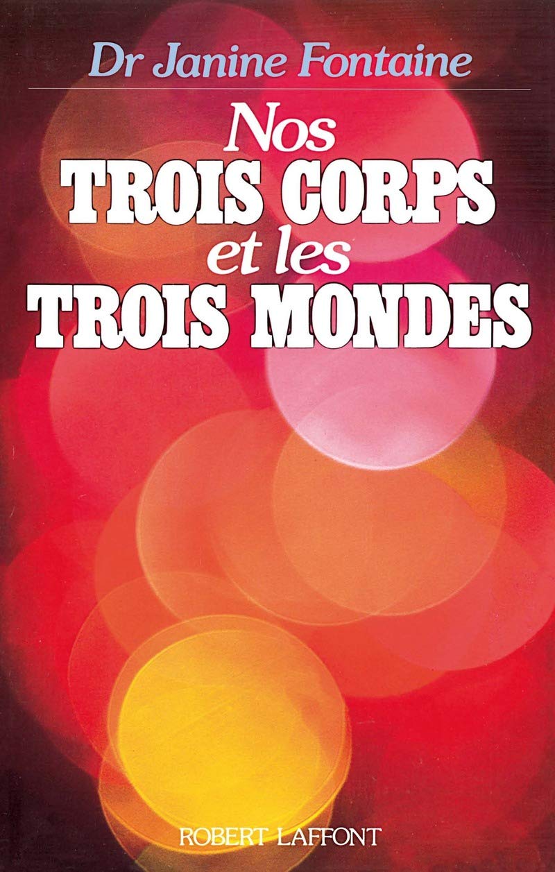 Nos trois corps et les trois mondes 9782221049617
