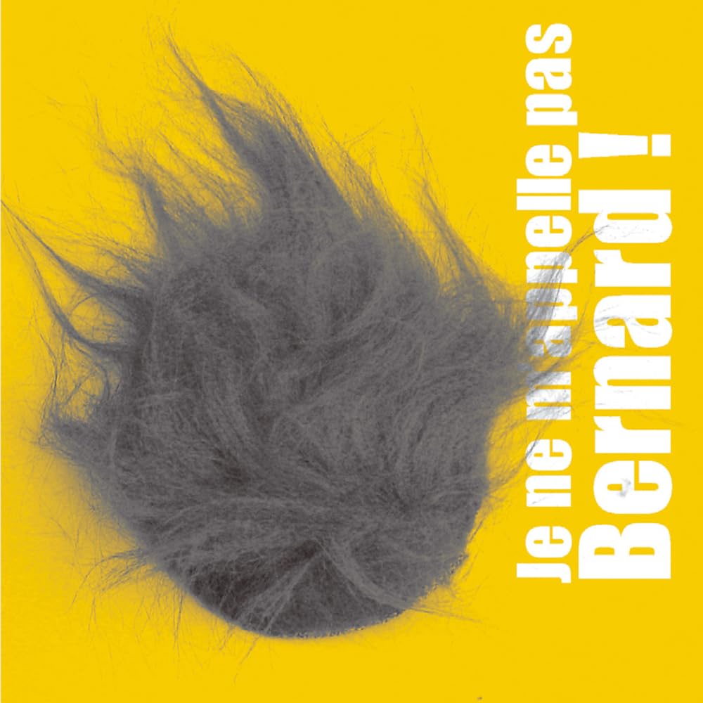 Je ne m'appelle pas Bernard ! 9782358710077