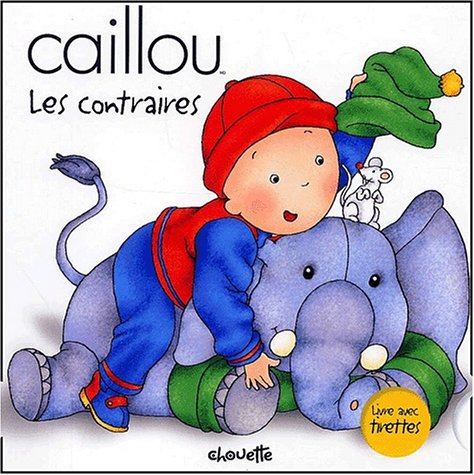Caillou : Les contraires 9782894503072
