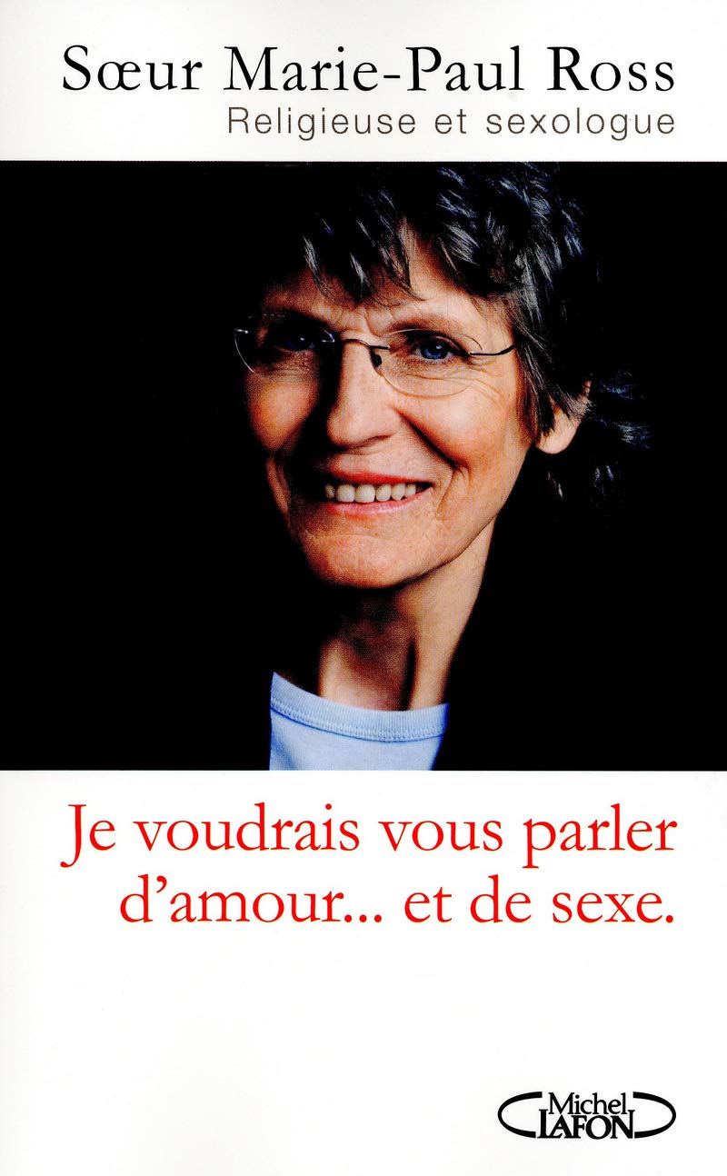 Je voudrais vous parler d'amour... et de sexe 9782749914916