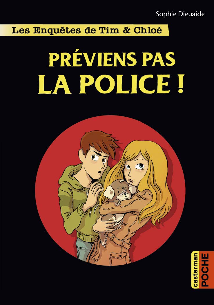 Les enquêtes de Tim et Chloé: Préviens pas la police ! 9782203091139