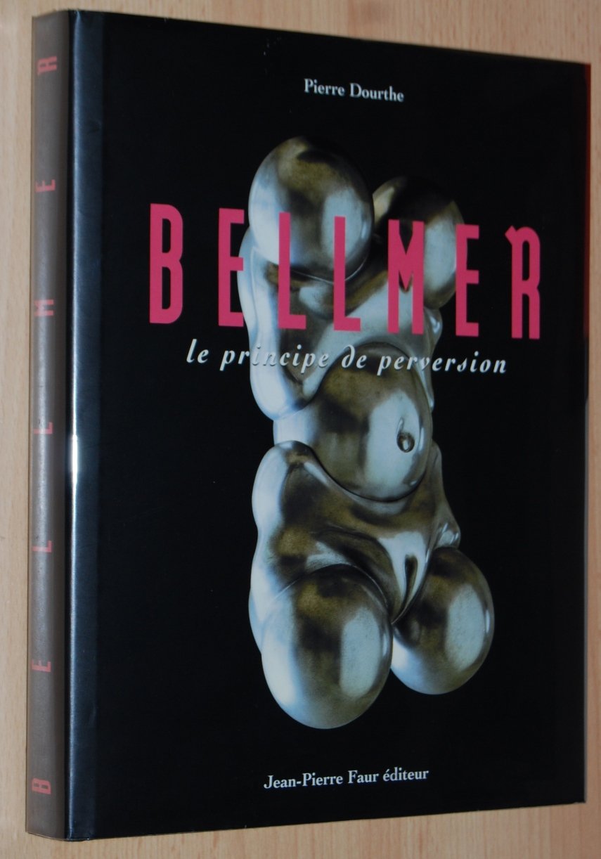 Bellmer: Le principe de perversion 9782909882345