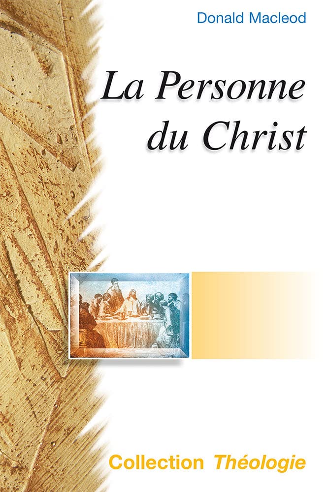 La Personne du christ 2e édition 9782755000924
