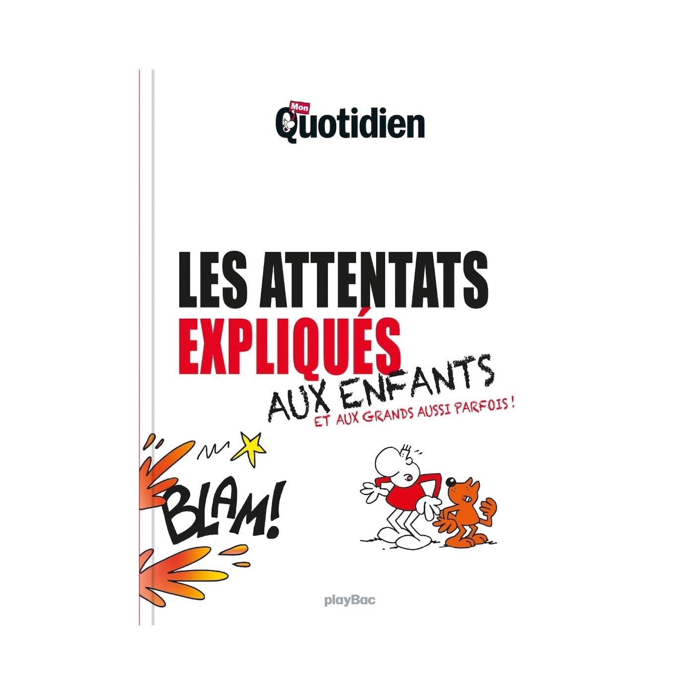 Mon Quotidien - Les attentats expliqués aux enfants 9782809657876
