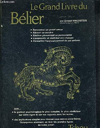 Les Grands livres du zodiaque... Tome 10: Le Grand livre du Bélier... 9782710702450