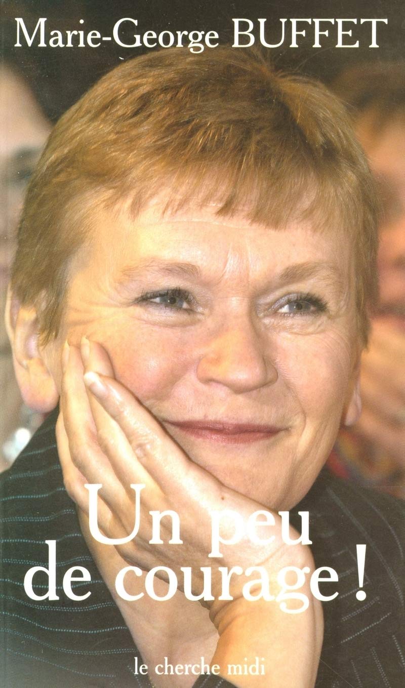 Un peu de courage ! : Entretiens avec Kathleen Evin, Pierre Laurent, Bernard Coches, Michel Cool 9782749102467