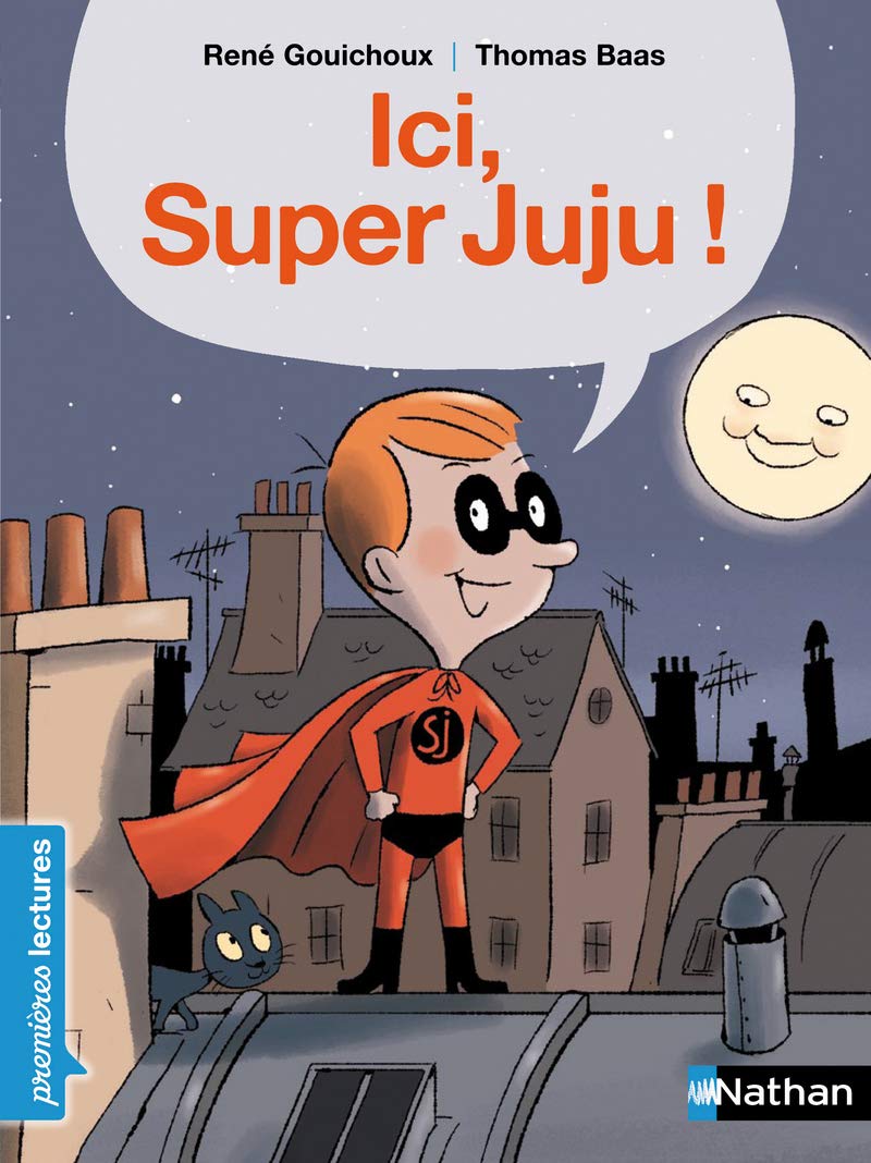 Ici Super Juju ! - Premières Lectures CP Niveau 3 9782092525487