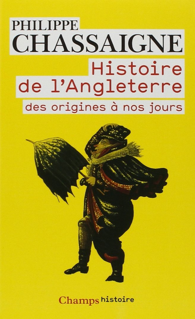HISTOIRE DE L'ANGLETERRE (NE) DES ORIGINES A NOS JOURS: DES ORIGINES A NOS JOURS 9782081211322