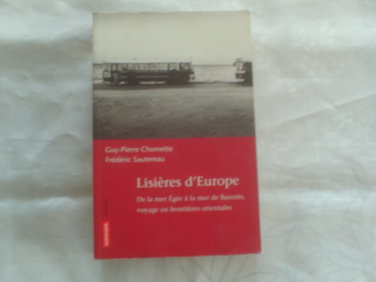 Lisière d'Europe : De la mer Egée à la mer de Barents 9782746705012