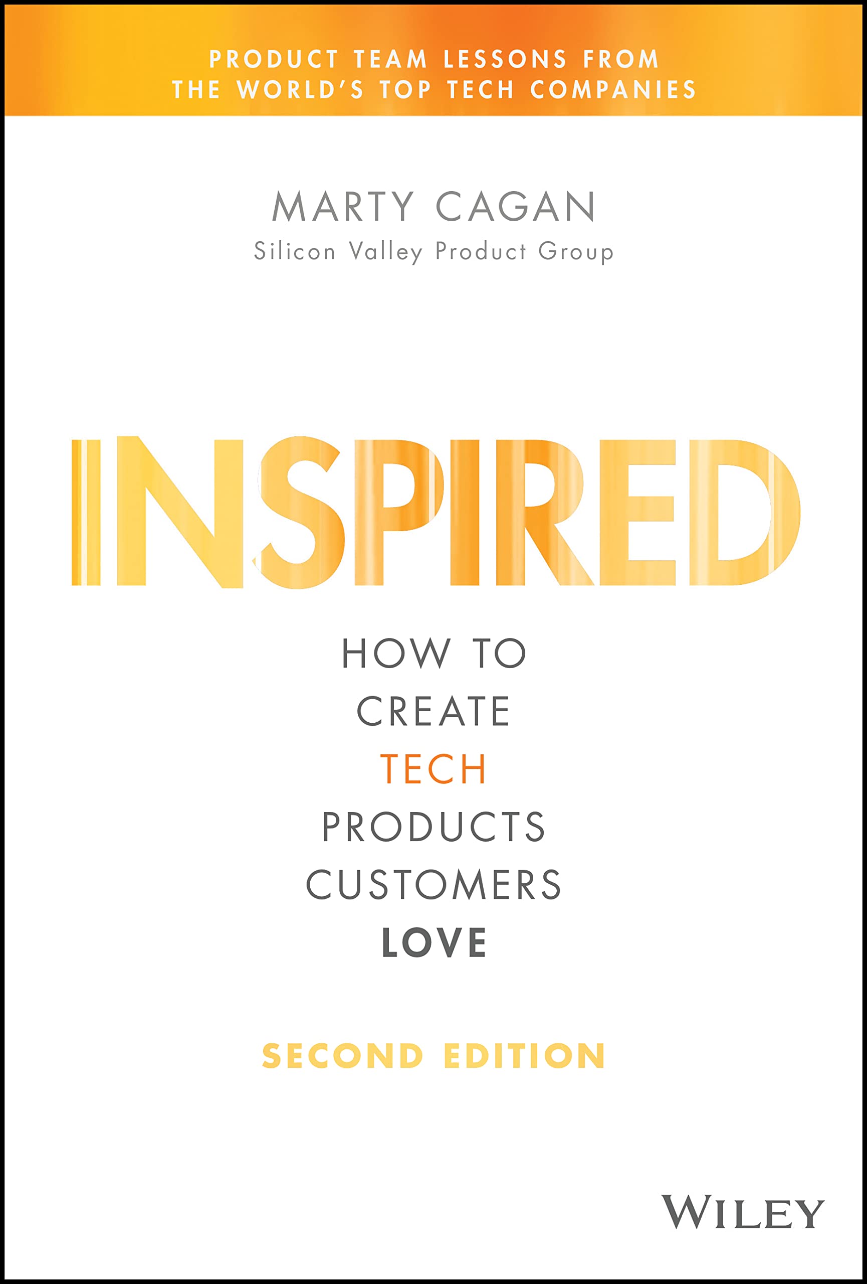 Inspired: How to Create Tech Products Customers Love 9781119387503