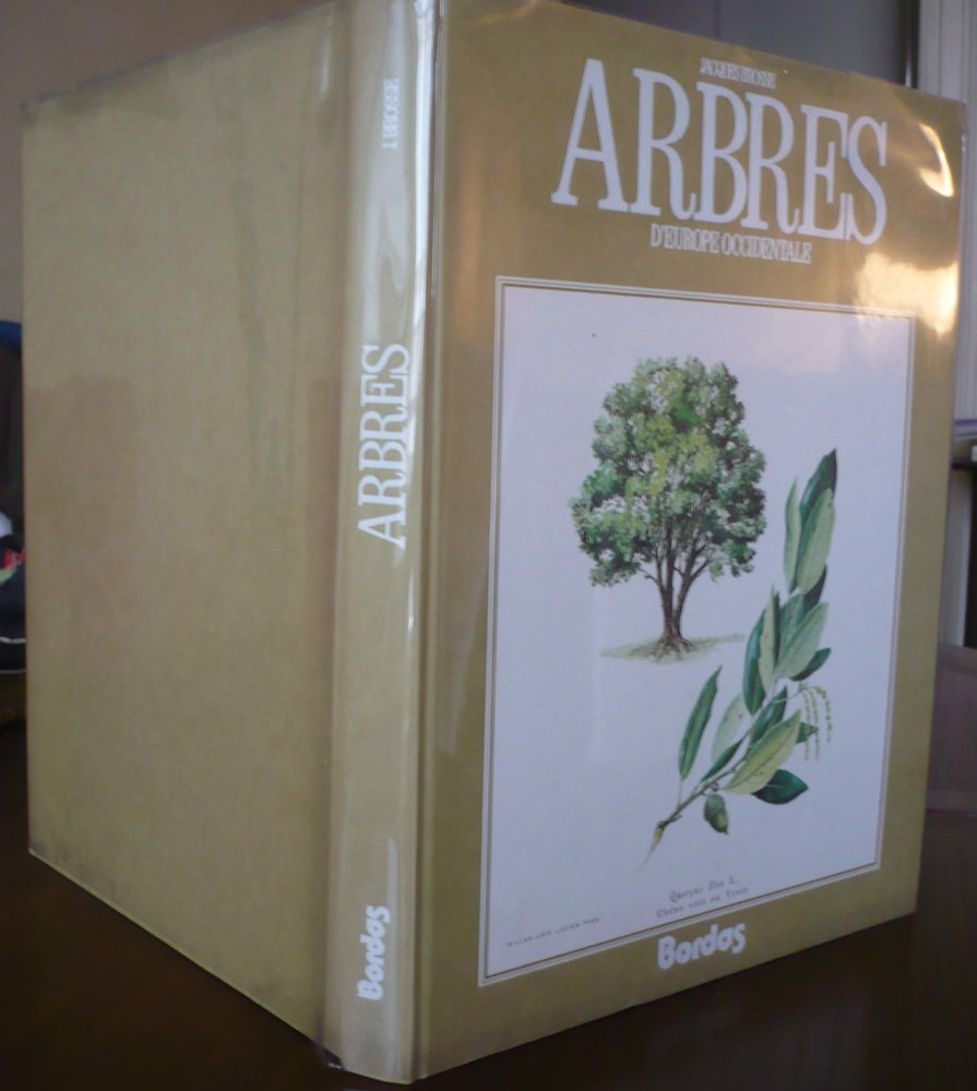 Atlas des arbres de France et d'Europe occidentale : histoire, description, botanique... 9782040000011