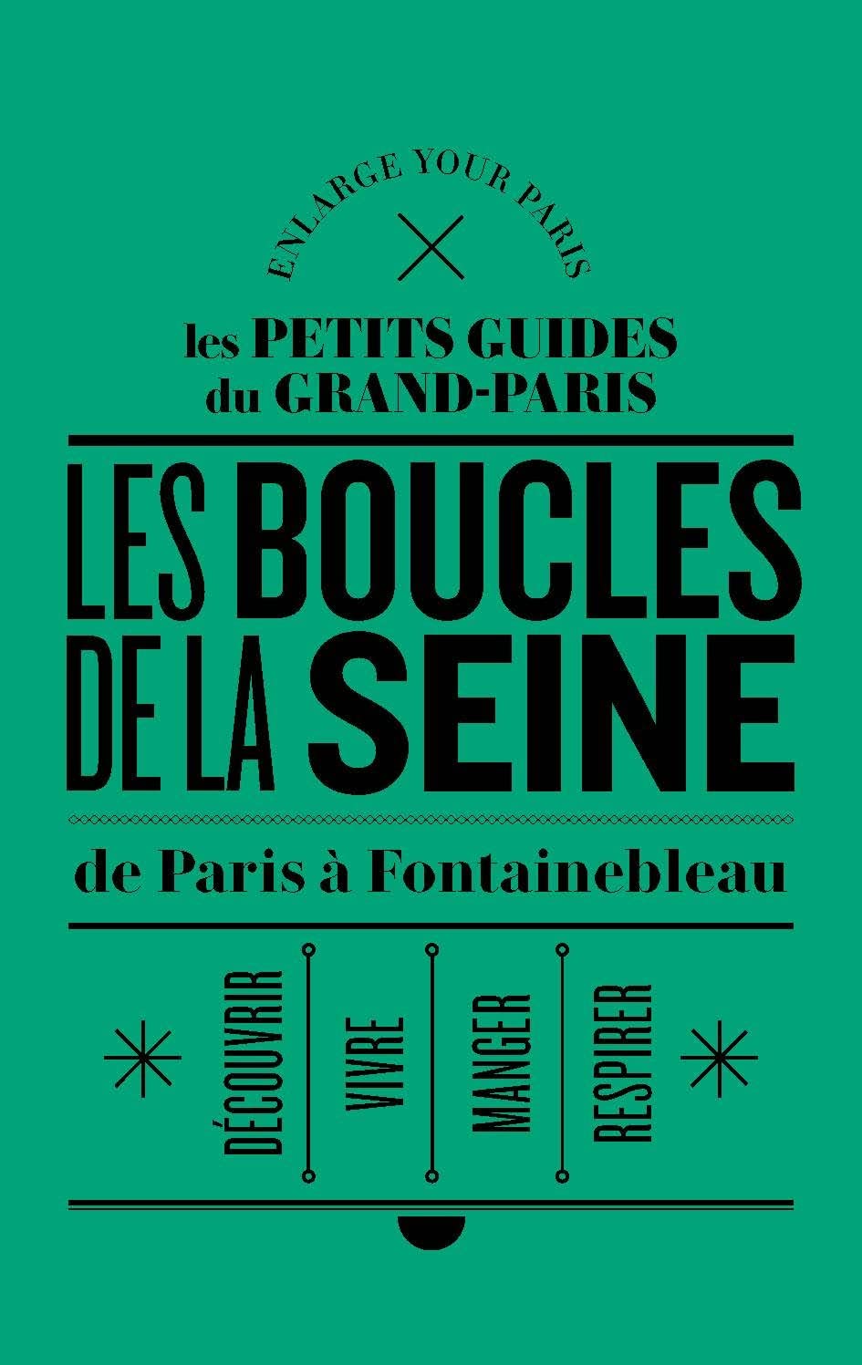 Les Rives de la Seine, de Paris à Fontainebleau 9782956632009