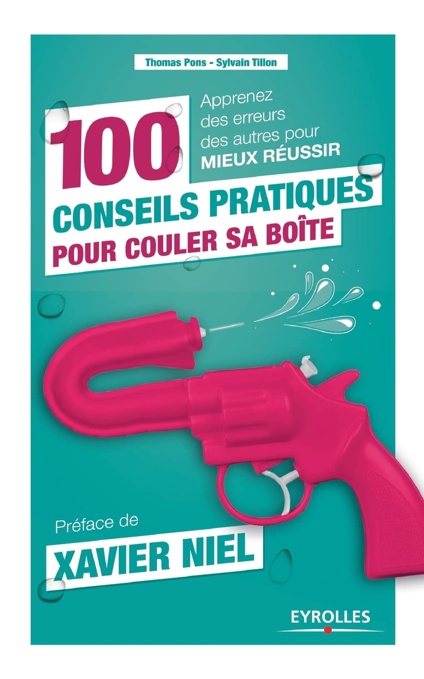100 conseils pratiques pour couler sa boite 9782212565812