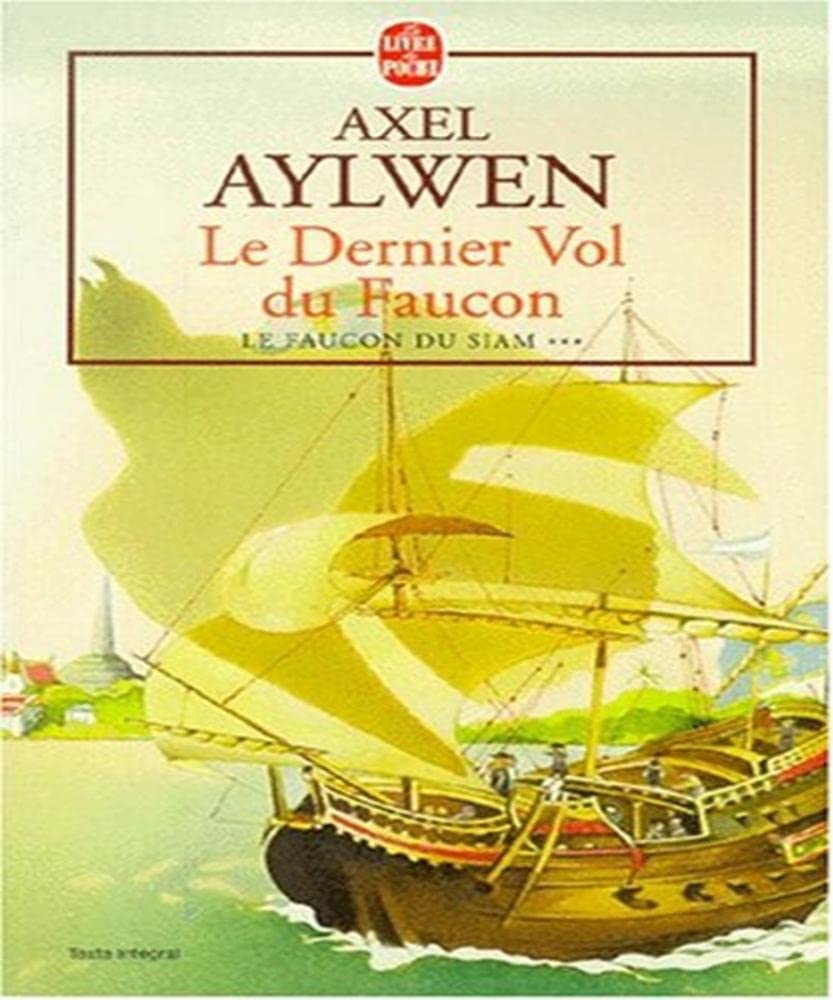 Le Dernier vol du faucon, tome 3 : Le Faucon du Siam 9782253148951