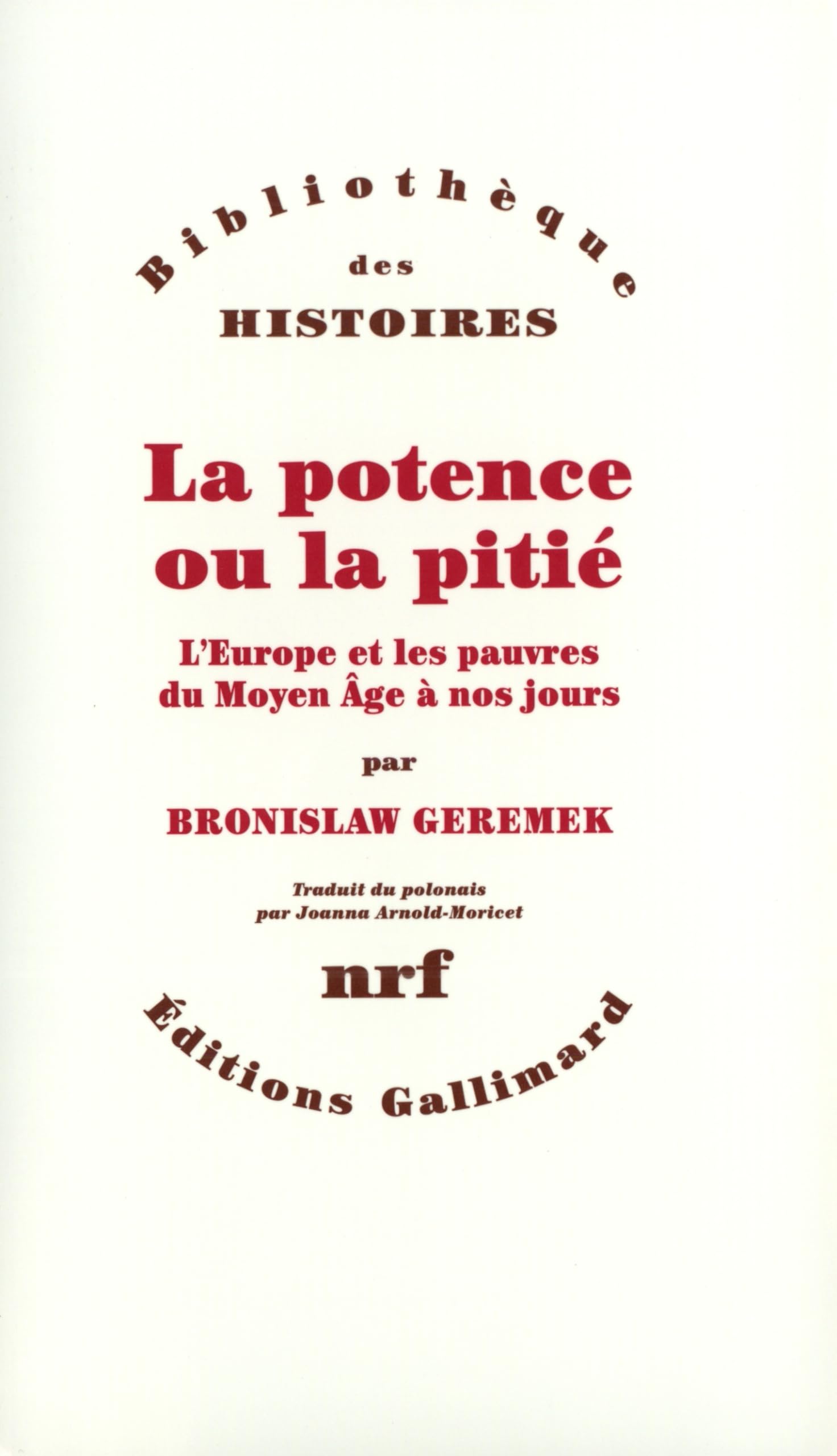 La Potence ou la pitié: L'Europe et les pauvres du Moyen Âge à nos jours 9782070710652