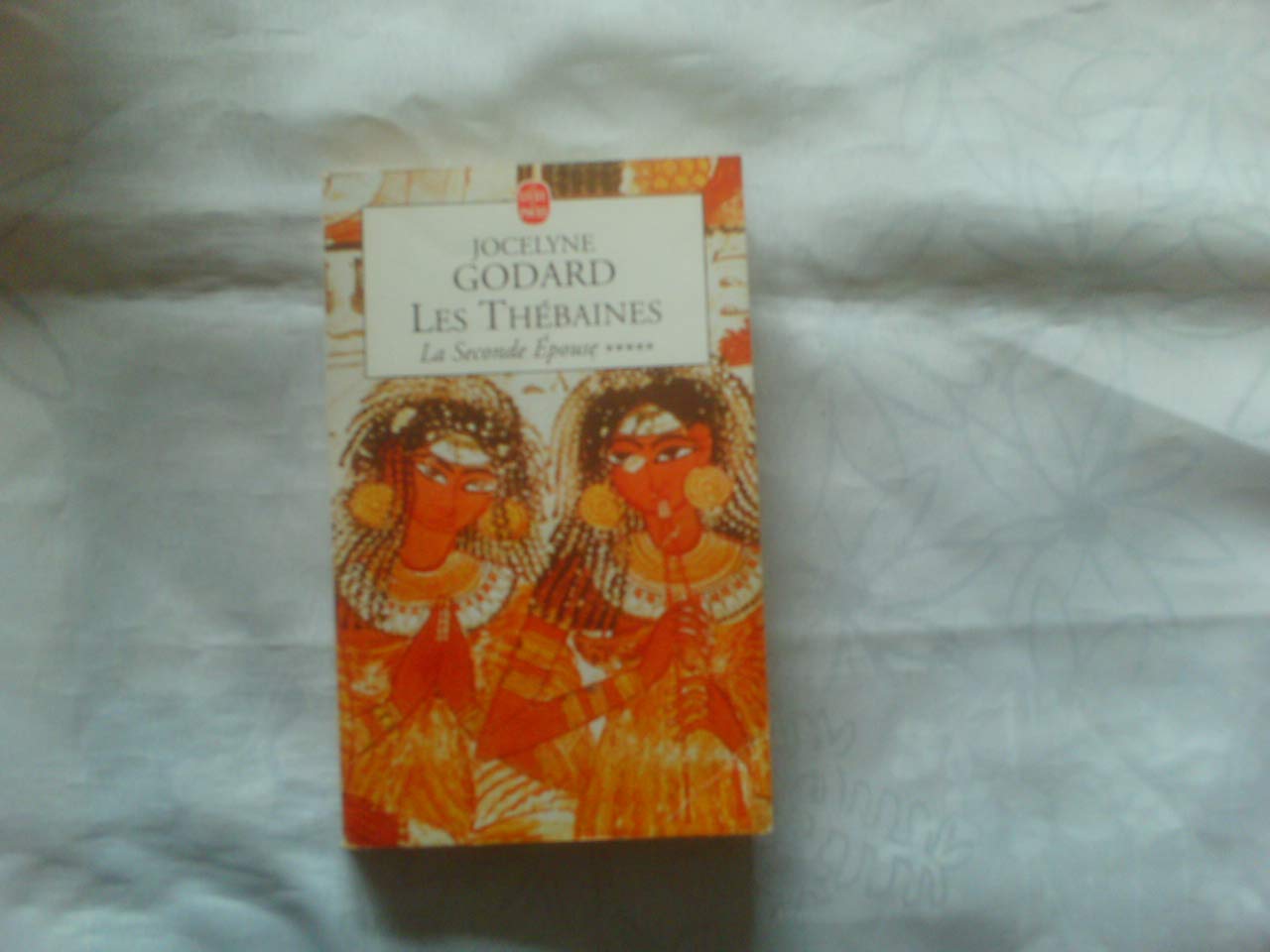 Les Thébaines Tome 5: La Seconde Epouse 9782253152712