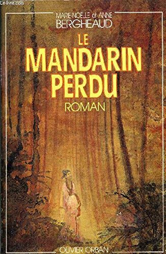 Le mandarin perdu / roman 9782855653648