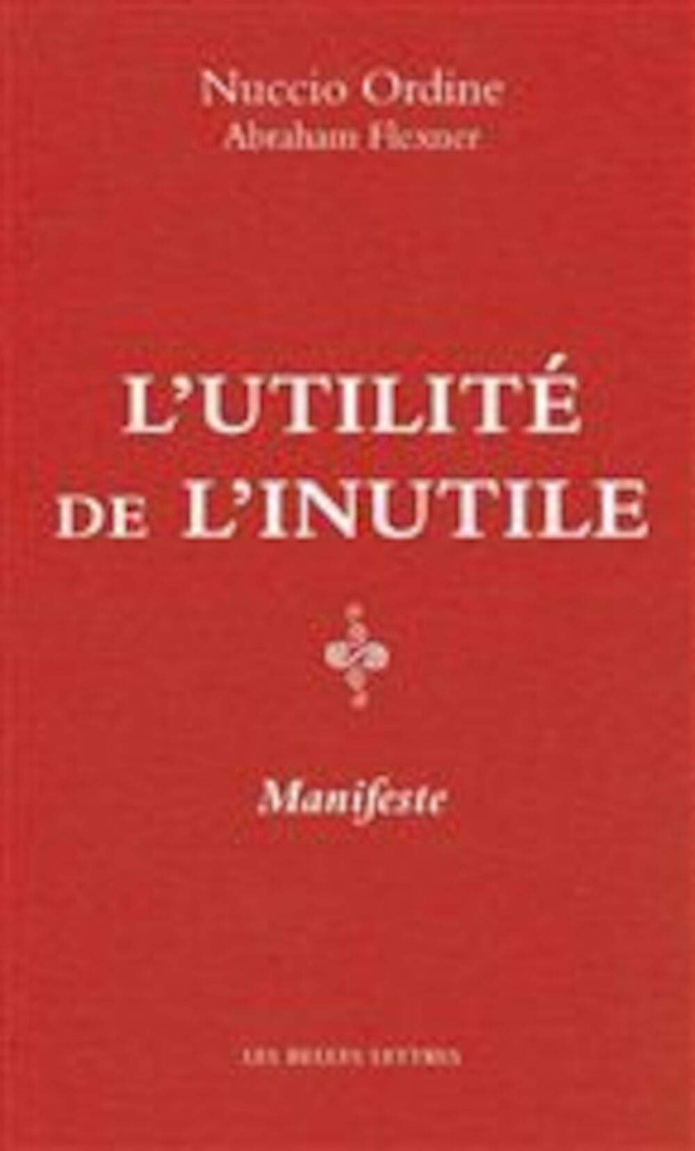 UTILITE DE L'INUTILE.MANIFESTE (L') 9782251444581