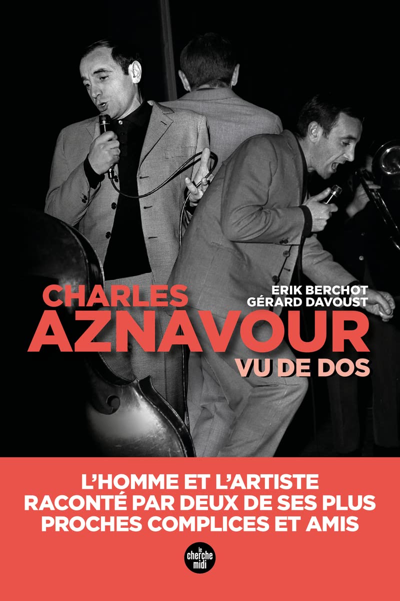 Aznavour vu de dos - L'homme et l'artiste, raconté par deux de ses plus proches complices et amis 9782749174037