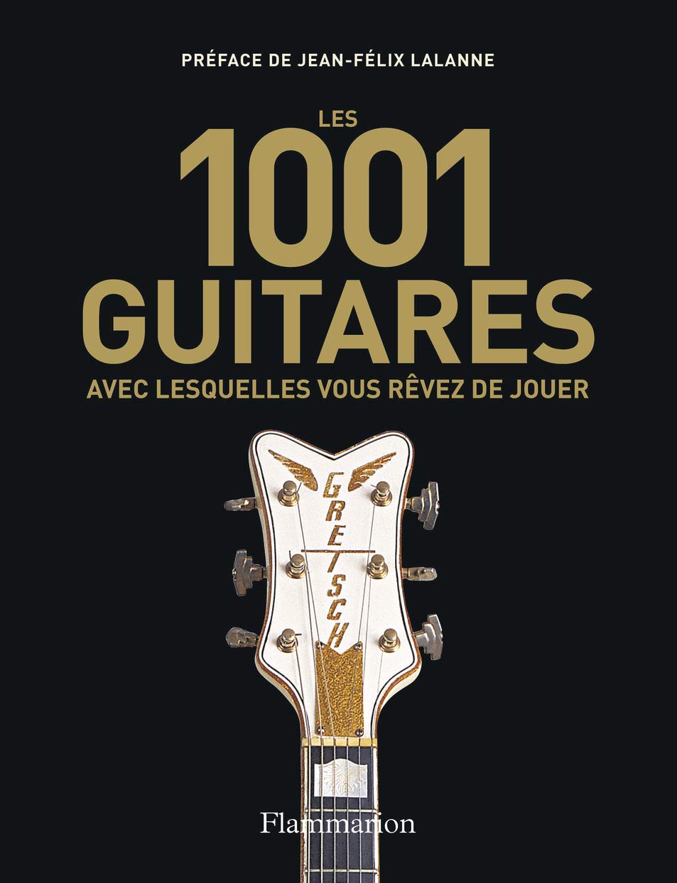 Les 1001 guitares avec lesquelles vous rêvez de jouer 9782081341531