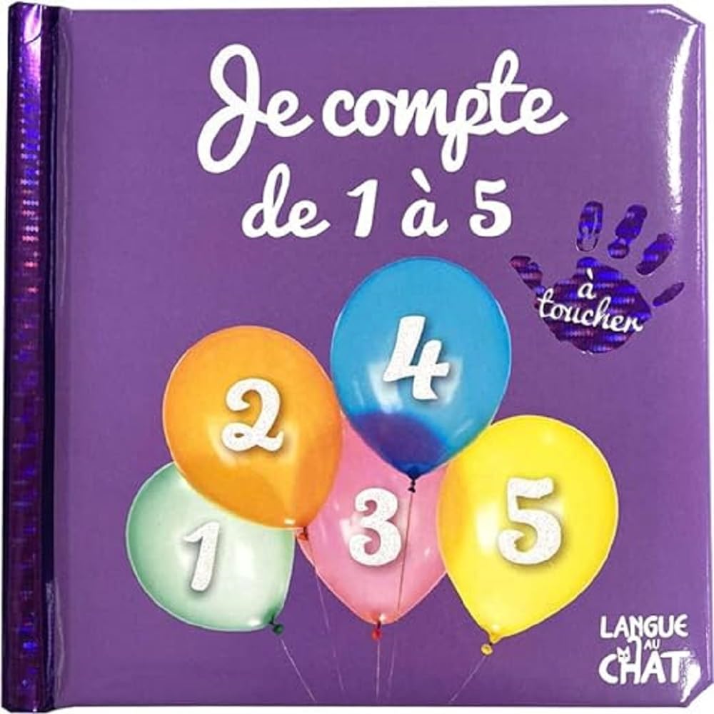 Bébé touche-à-tout - Je compte de 1 à 5 - Livre matières bébé - Imagier photo avec matières à toucher - Dès 12 mois 9782806312556