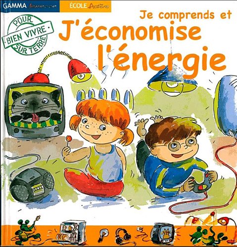Je comprends et j'économise l'énergie 9782713021459
