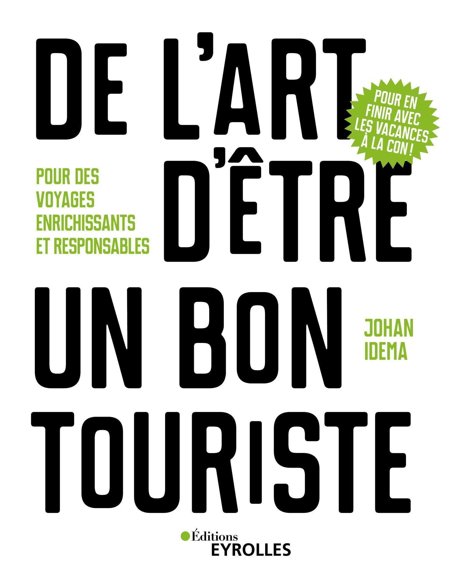 De l'art d'être un bon touriste: Pour des voyages enrichissants et responsables 9782212678086