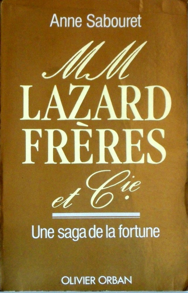 Mm. lazard freres et cie : une saga de la fortune 9782855653792