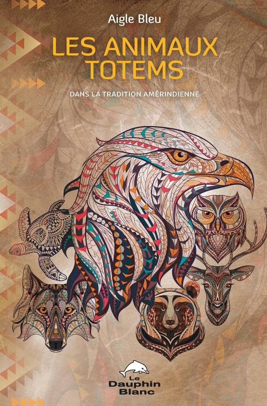 Les animaux totems dans la tradition amérindienne 9782894367186