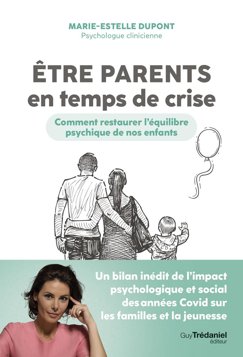 Etre parents en temps de crise - Comment restaurer l'équilibre psychique de nos enfants 9782813229939